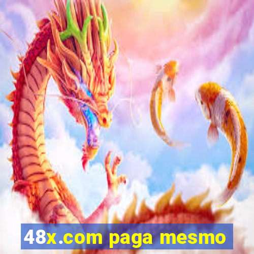 48x.com paga mesmo